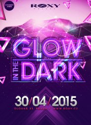 Glow in the Dark / Roxy Praha