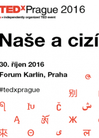 TEDxPrague 2016: Naše a cizí / Forum Karlín Praha