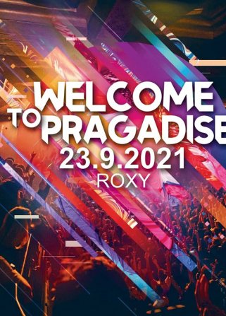 Welcome to Pragadise / Roxy Prague